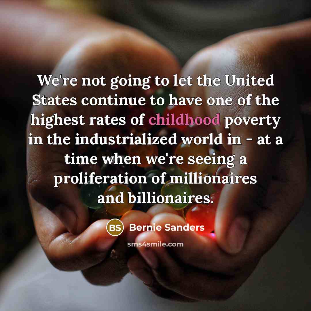 “We`re not going to let the United States continue to…” quote by Bernie Sanders