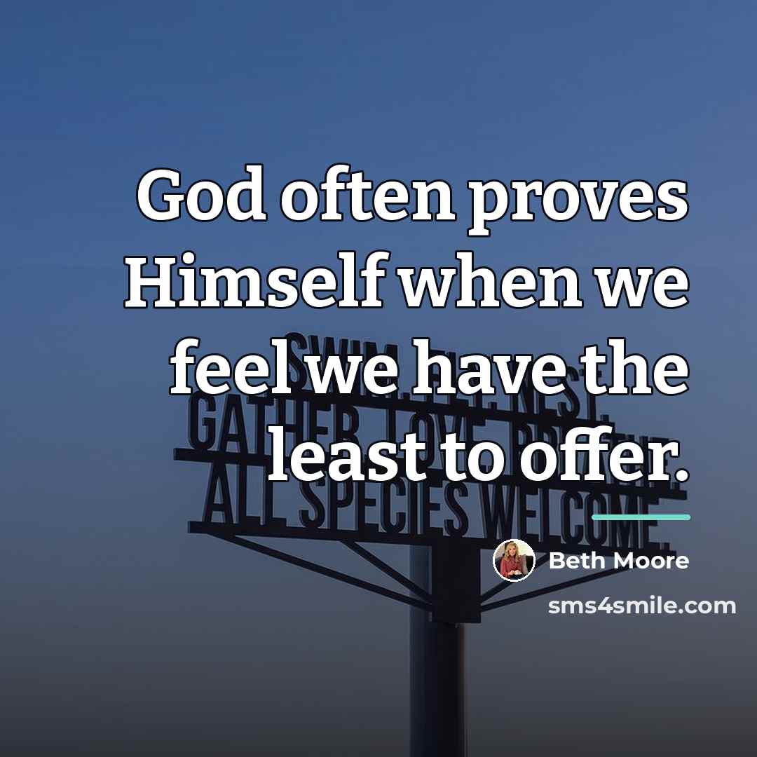 “God often proves Himself when we feel we have the…” quote by Beth Moore