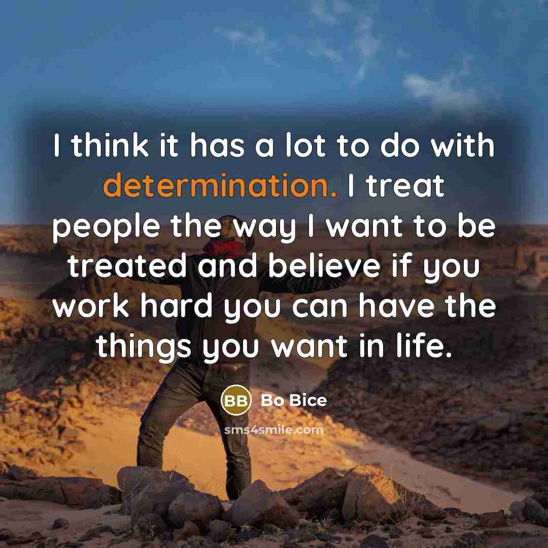 “I think it has a lot to do with determination.…” quote by Bo Bice