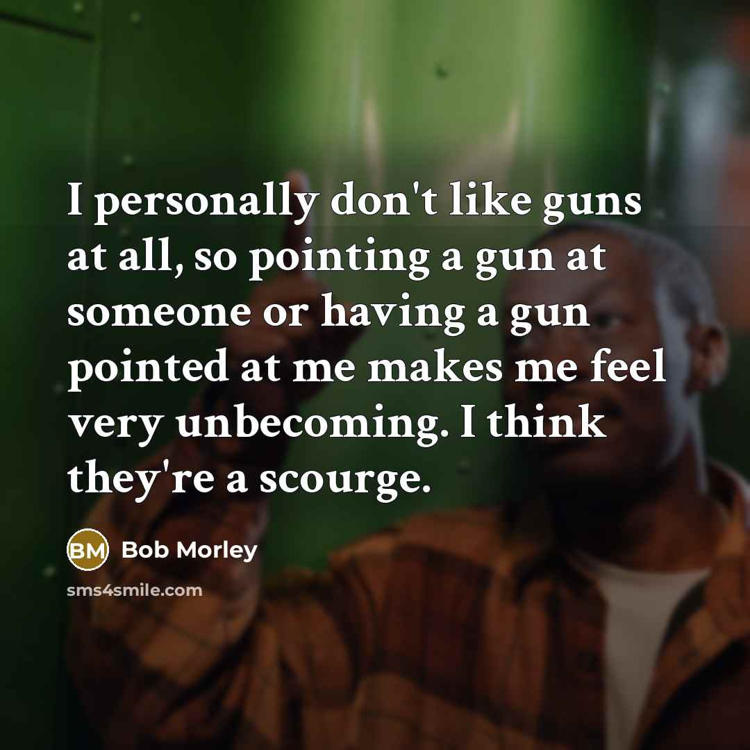 “I personally don't like guns at all, so pointing a…” quote by Bob Morley