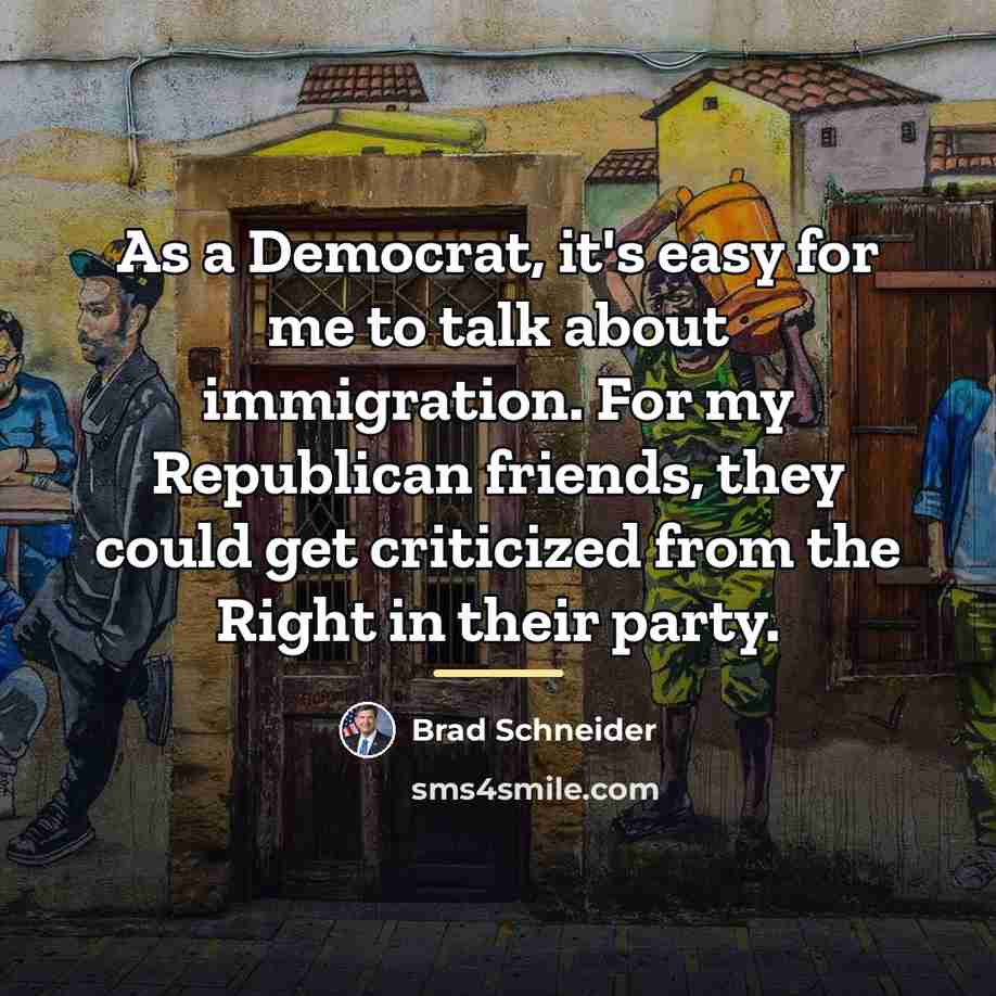 “As a Democrat, it's easy for me to talk about…” quote by Brad Schneider