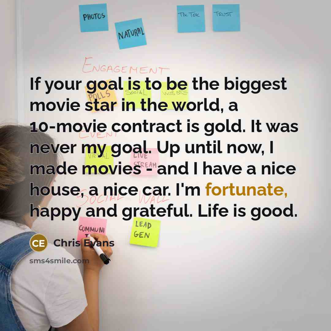 “If your goal is to be the biggest movie star…” quote by Chris Evans