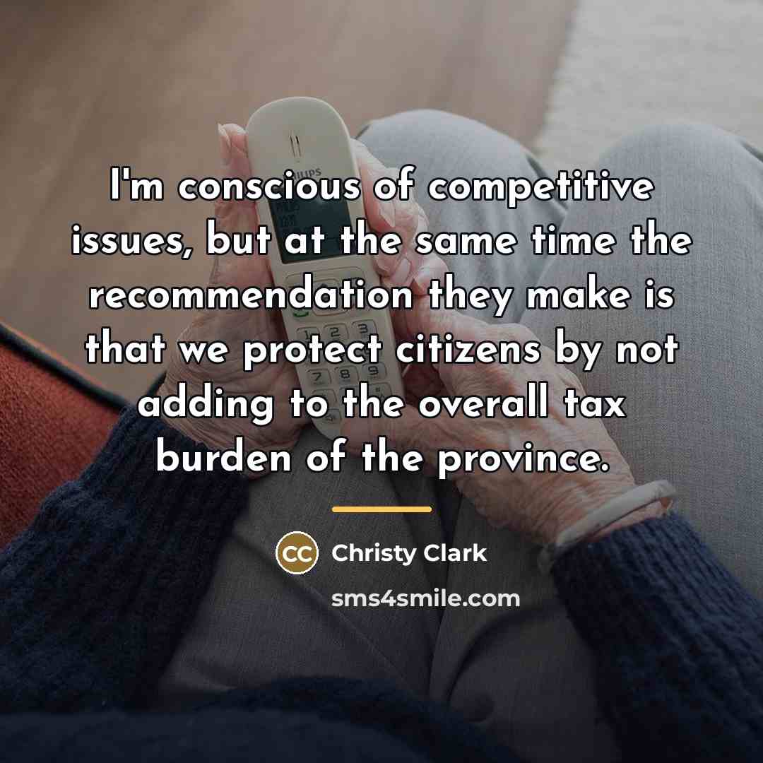 “I'm conscious of competitive issues, but at the same time…” quote by Christy Clark