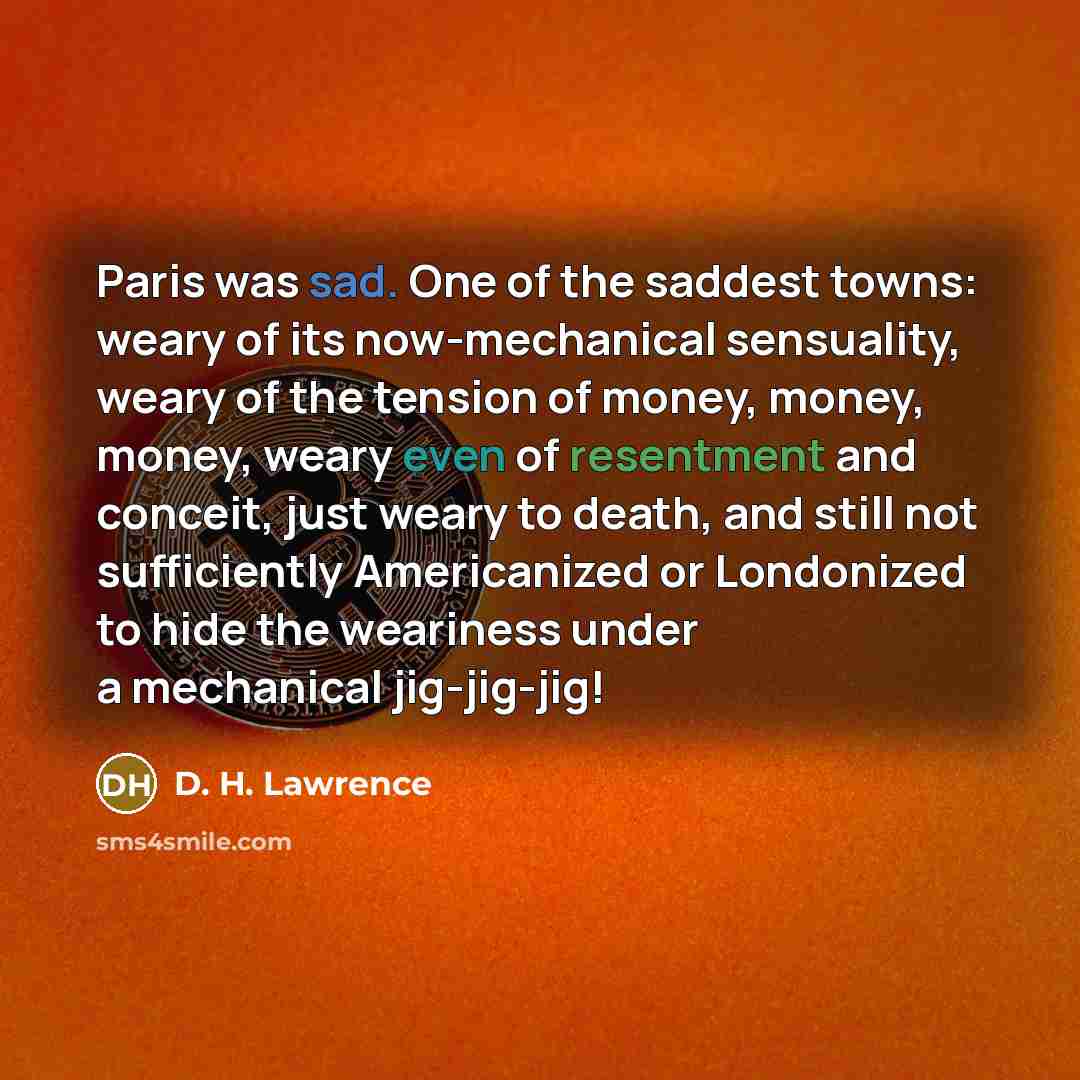 “Paris was sad. One of the saddest towns: weary of…” quote by D. H. Lawrence