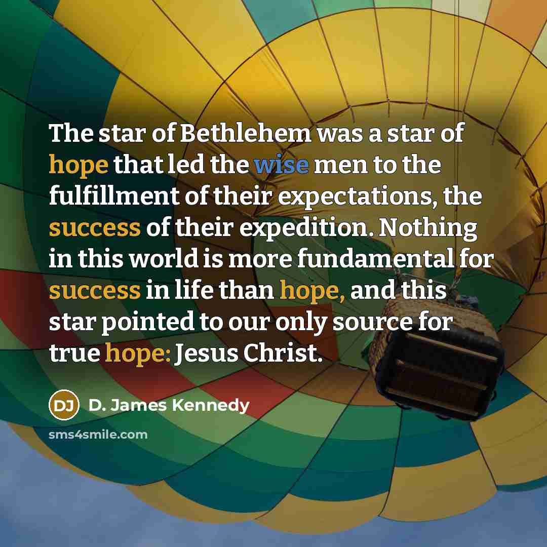 “The star of Bethlehem was a star of hope that…” quote by D. James Kennedy