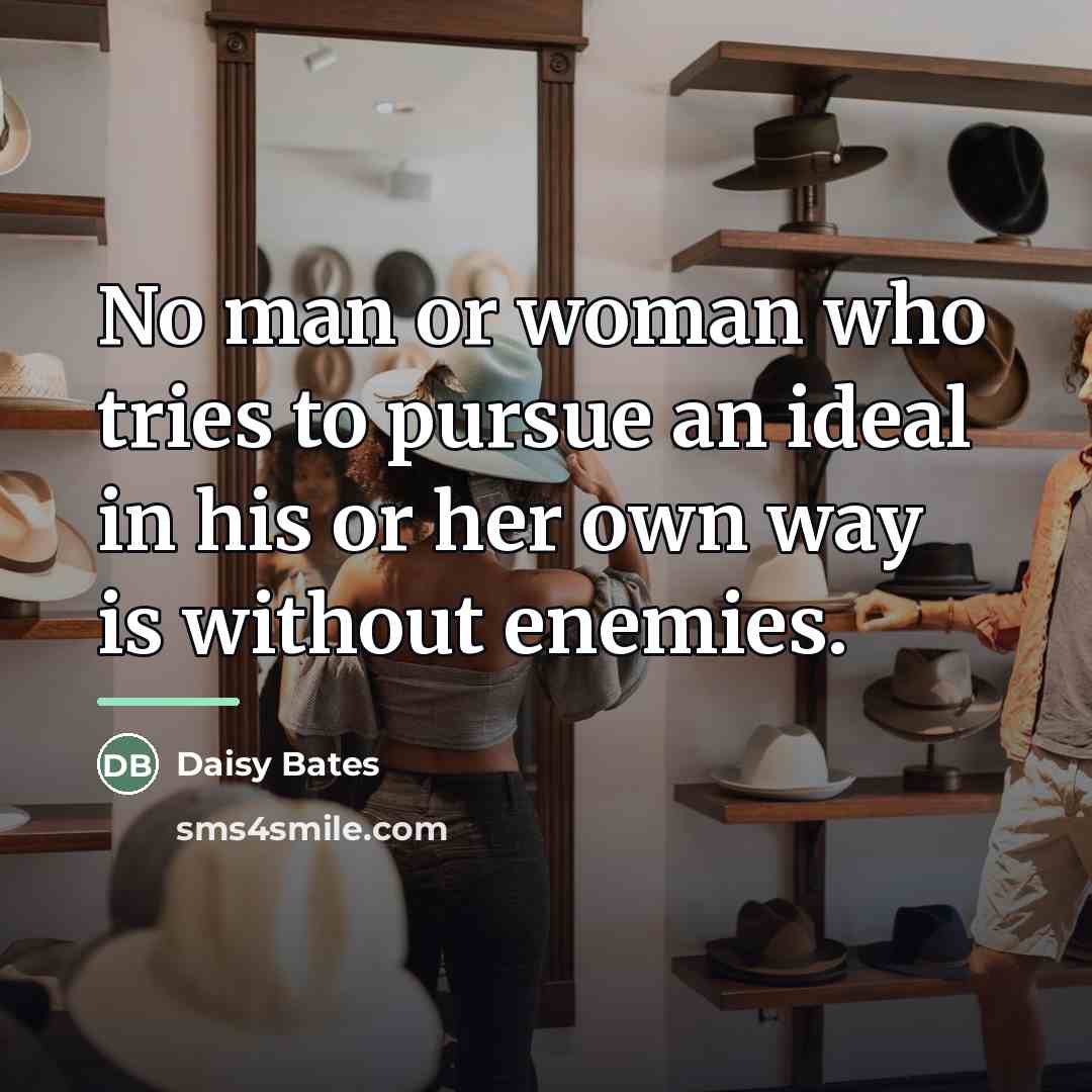 “No man or woman who tries to pursue an ideal…” quote by Daisy Bates