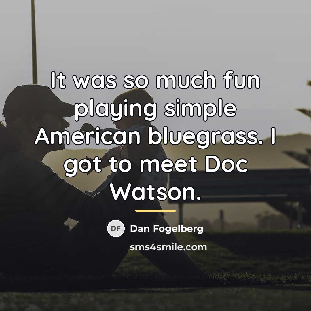 “It was so much fun playing simple American bluegrass. I…” quote by Dan Fogelberg