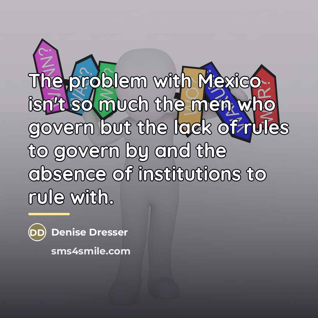 “The problem with Mexico isn't so much the men who…” quote by Denise Dresser