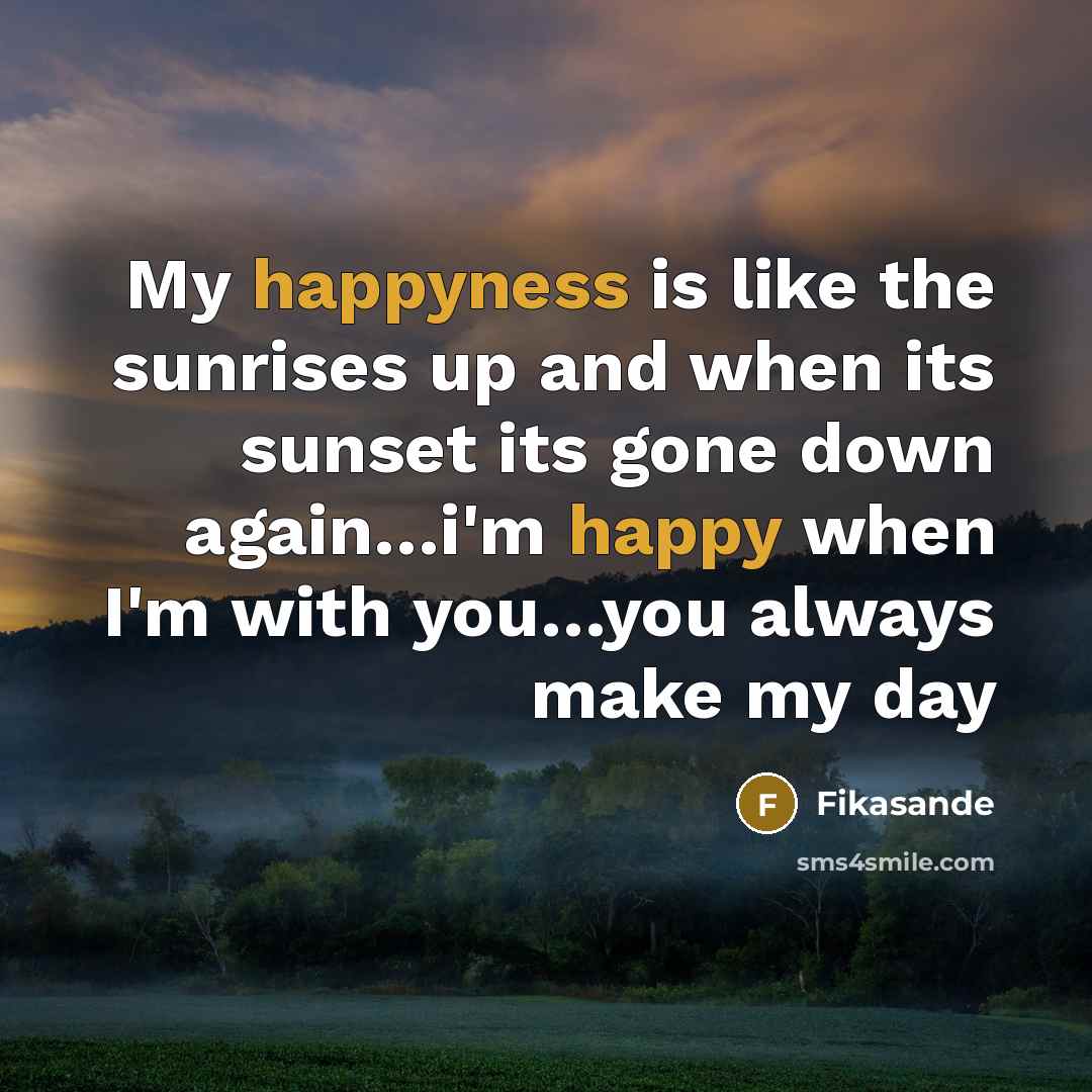 “My happyness is like the sunrises up and when its…” quote by Fikasande