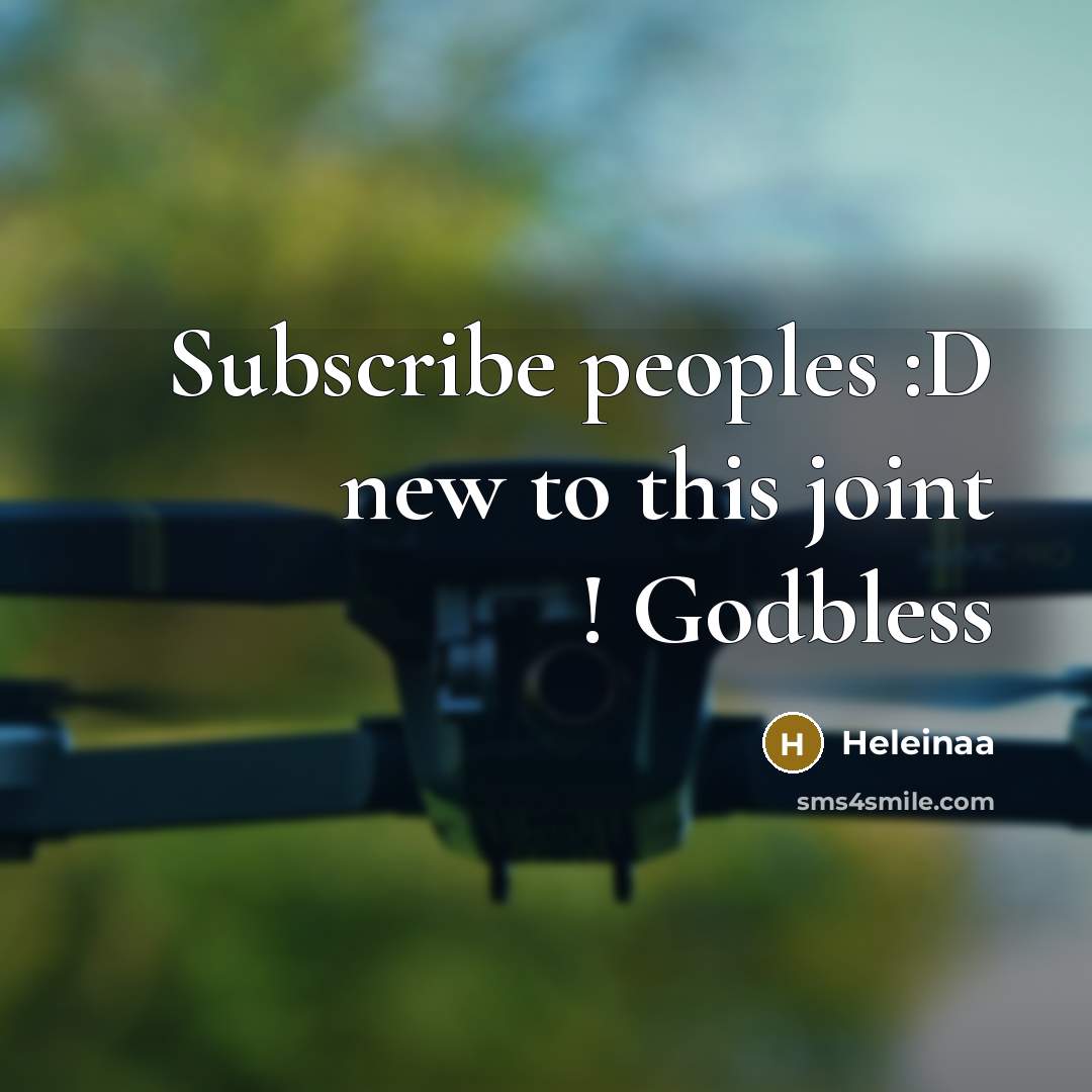 “Subscribe peoples :D new to this joint ! Godbless” quote by Heleinaa