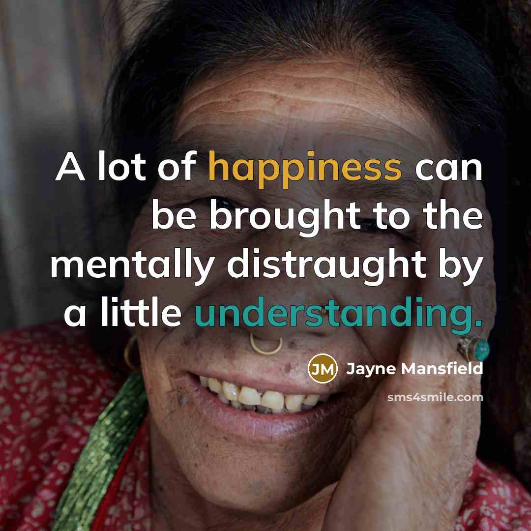 “A lot of happiness can be brought to the mentally…” quote by Jayne Mansfield
