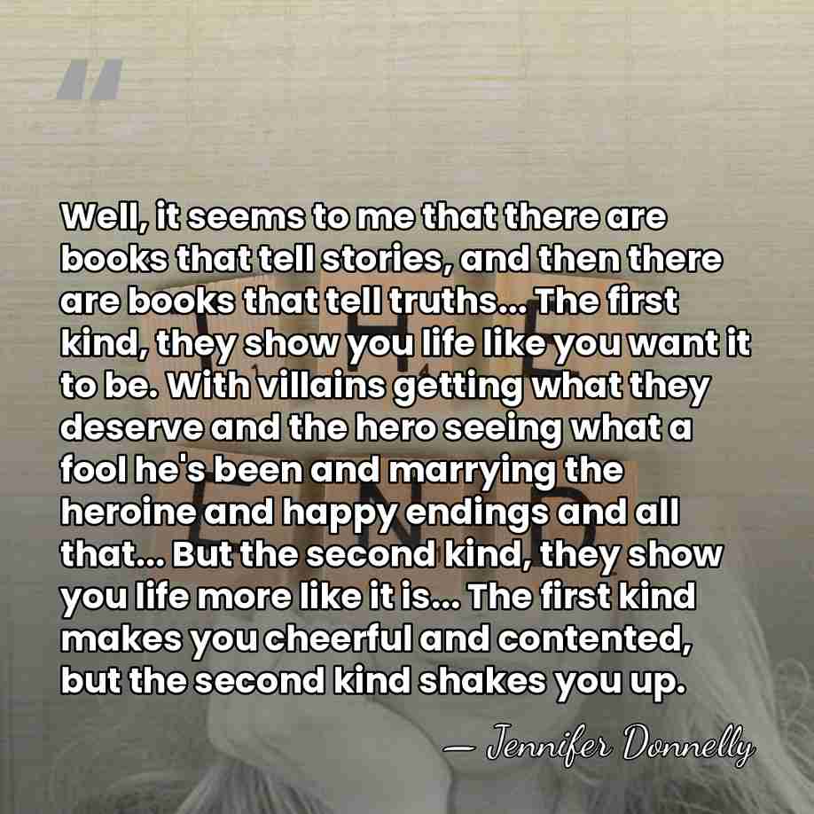 Well, it seems to me that there are books that tell stories,&hellip; - Jennifer Donnelly