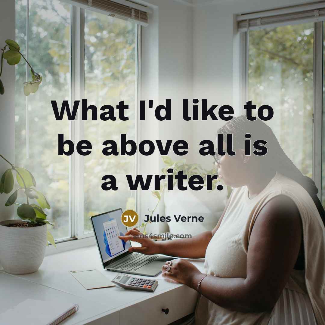 “What I'd like to be above all is a writer.…” quote by Jules Verne