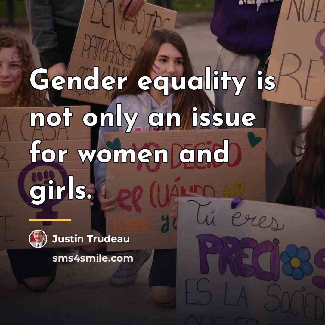“Gender equality is not only an issue for women and…” quote by Justin Trudeau