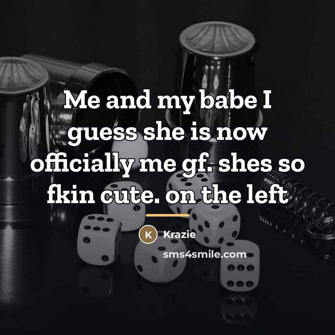 “Me and my babe I guess she is now officially…” quote by Krazie