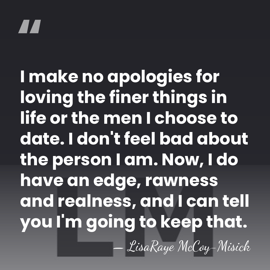 I make no apologies for loving the finer things in life or&hellip; - LisaRaye McCoy-Misick