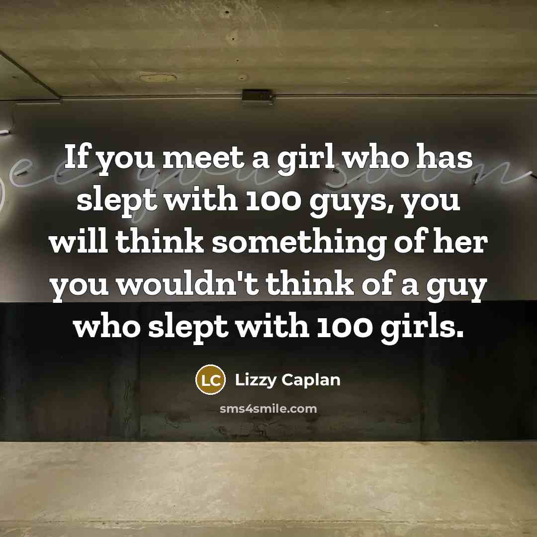 “If you meet a girl who has slept with 100…” quote by Lizzy Caplan