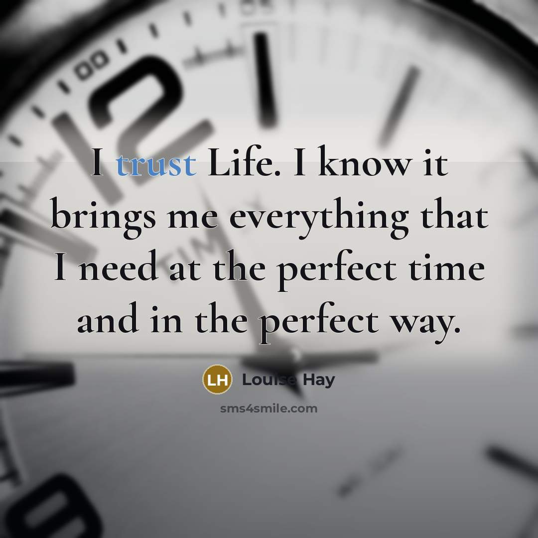“I trust Life. I know it brings me everything that…” quote by Louise Hay