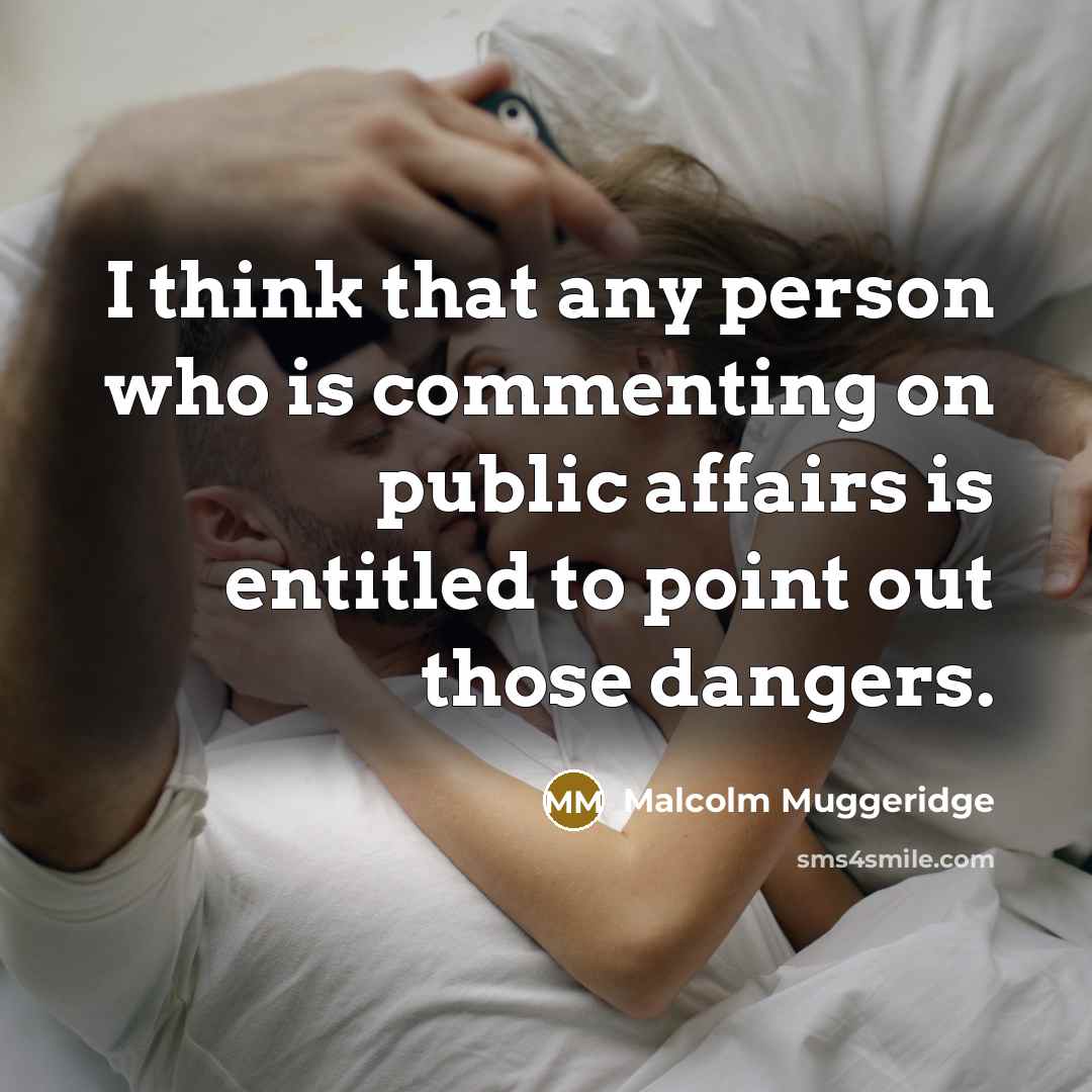 “I think that any person who is commenting on public…” quote by Malcolm Muggeridge