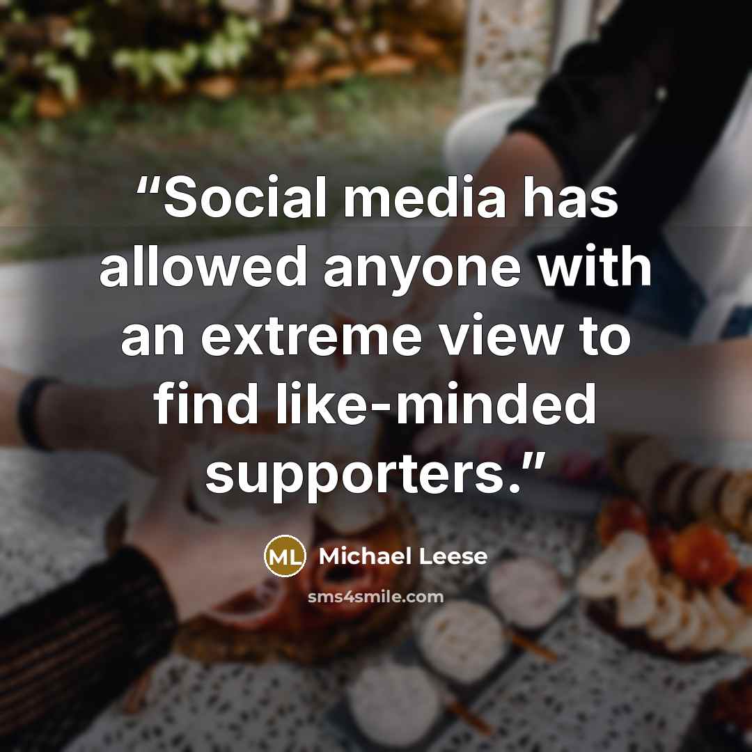“Social media has allowed anyone with an extreme view to find like-minded supporters.” quote by Michael Leese