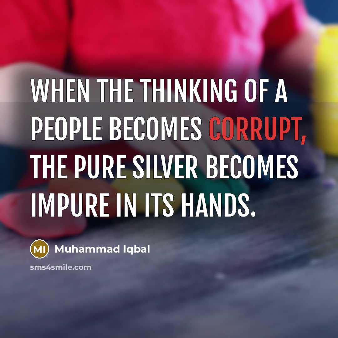 “When the thinking of a people becomes corrupt, the pure…” quote by Muhammad Iqbal