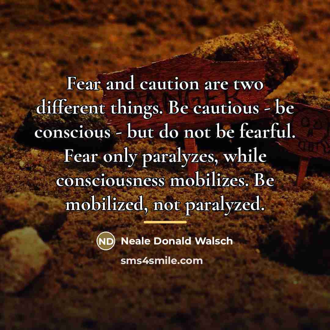 “Fear and caution are two different things. Be cautious -…” quote by Neale Donald Walsch