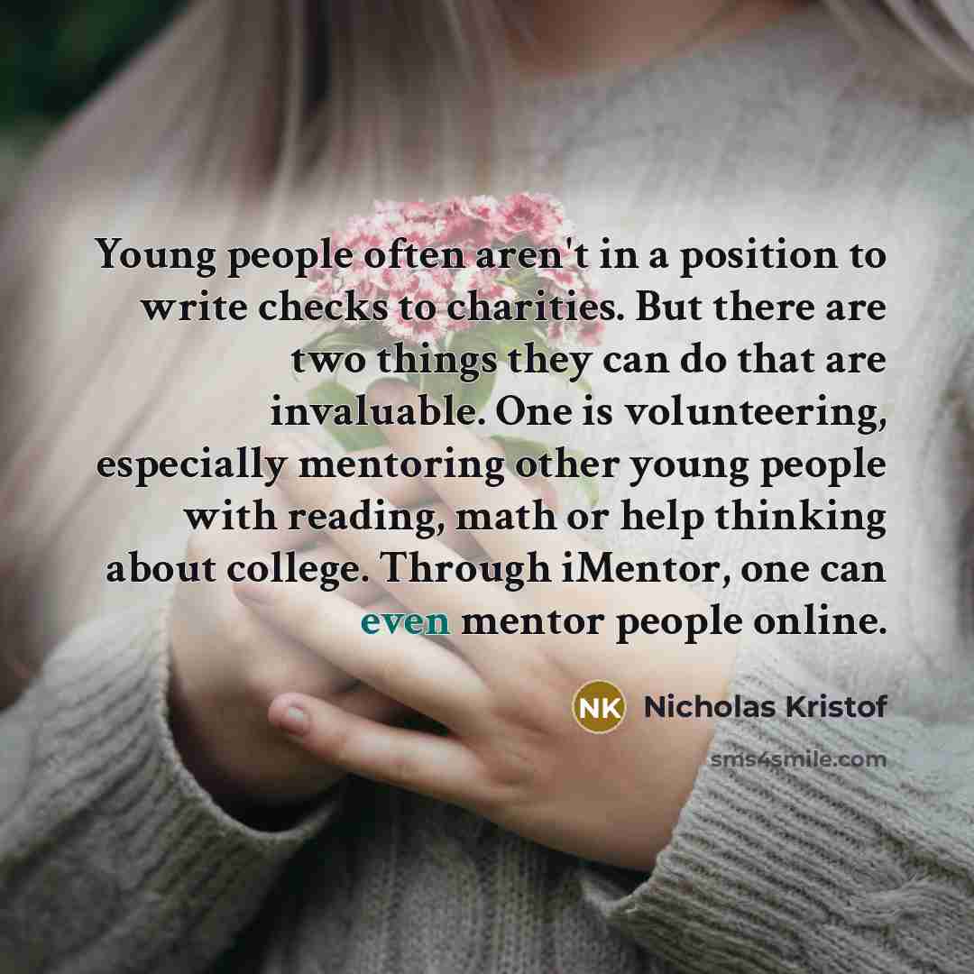 “Young people often aren't in a position to write checks…” quote by Nicholas Kristof
