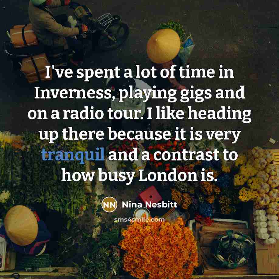 “I've spent a lot of time in Inverness, playing gigs…” quote by Nina Nesbitt