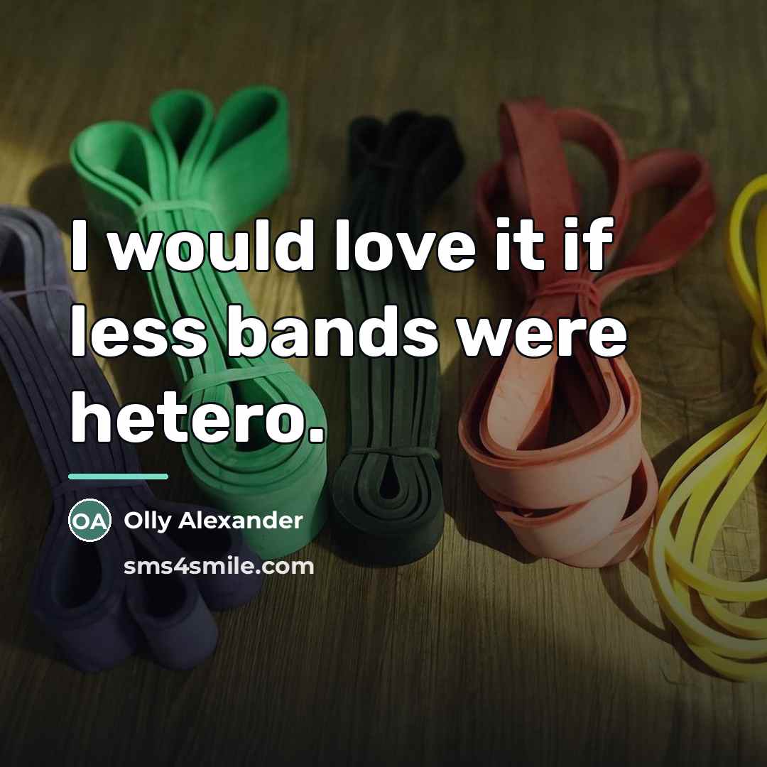 “I would love it if less bands were hetero.…” quote by Olly Alexander