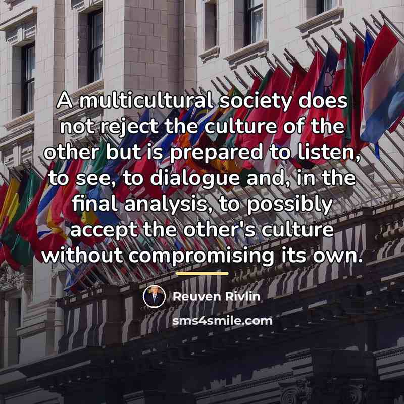 “A multicultural society does not reject the culture of the…” quote by Reuven Rivlin