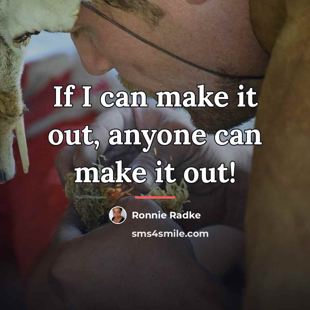 “If I can make it out, anyone can make it…” quote by Ronnie Radke