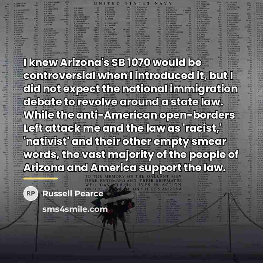 “I knew Arizona's SB 1070 would be controversial when I…” quote by Russell Pearce