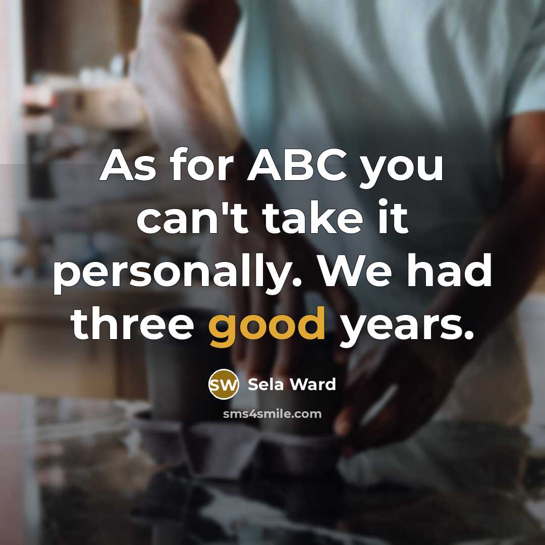 “As for ABC you can't take it personally. We had…” quote by Sela Ward