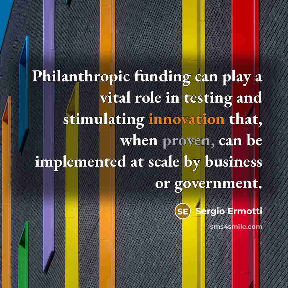 “Philanthropic funding can play a vital role in testing and…” quote by Sergio Ermotti