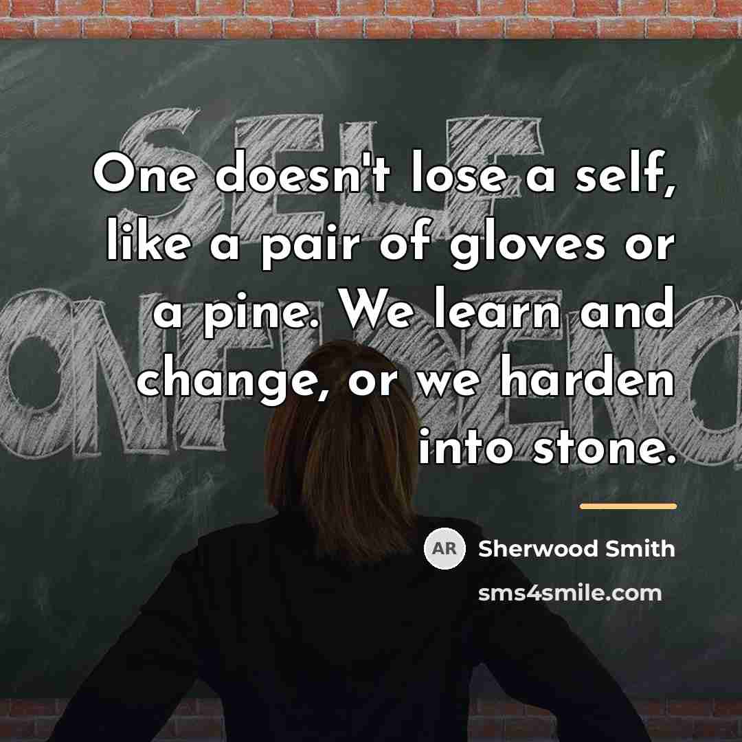 “One doesn't lose a self, like a pair of gloves…” quote by Sherwood Smith