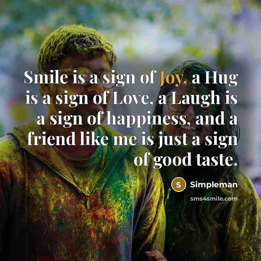 “Smile is a sign of Joy, a Hug is a…” quote by Simpleman