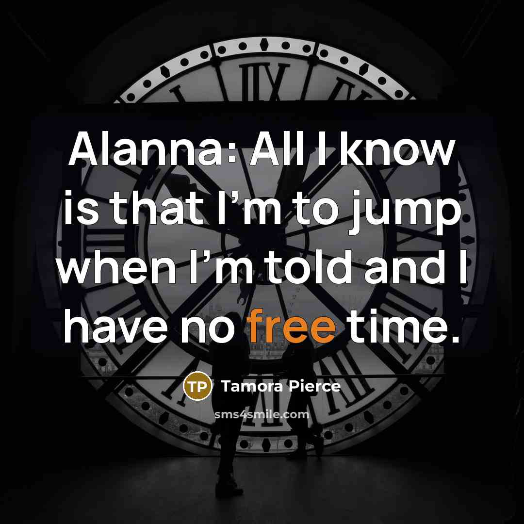 “Alanna: All I know is that I'm to jump when…” quote by Tamora Pierce