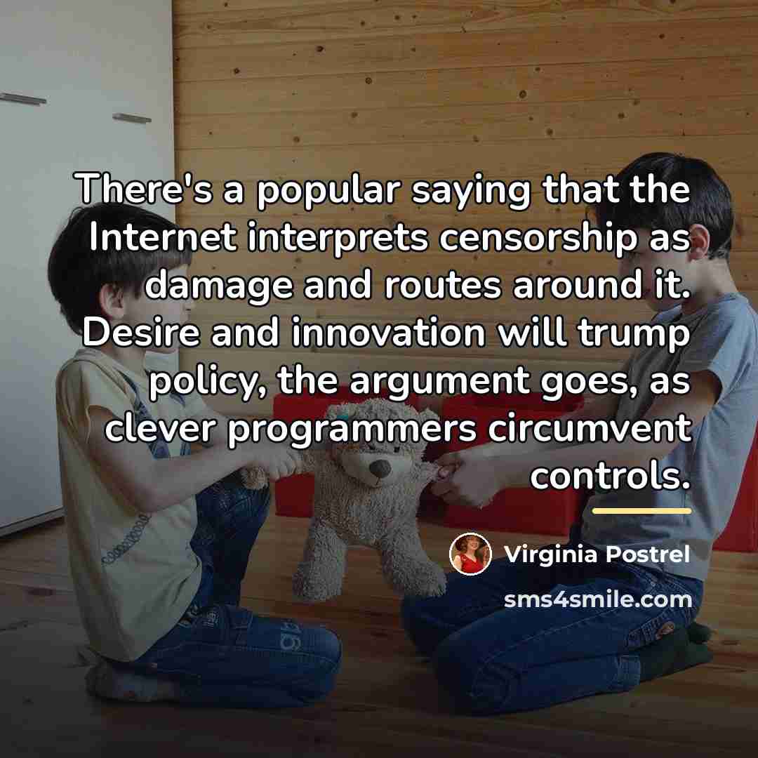“There's a popular saying that the Internet interprets censorship as…” quote by Virginia Postrel