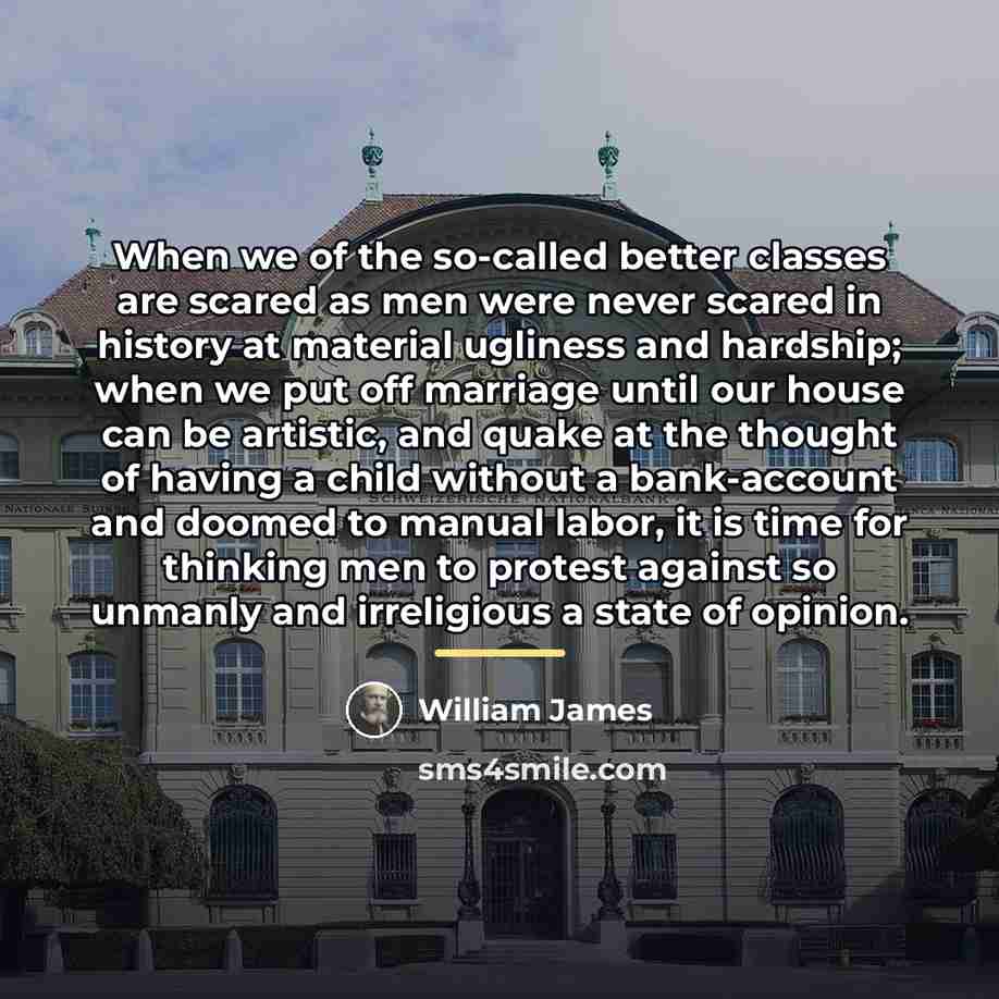“When we of the so-called better classes are scared as…” quote by William James