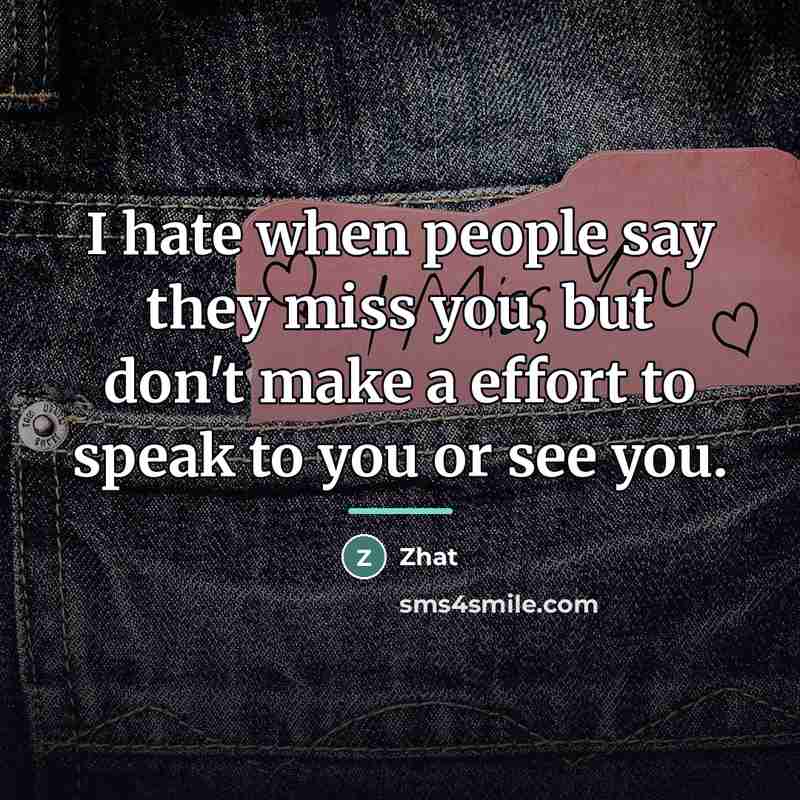 “I hate when people say they miss you, but don't…” quote by Zhat