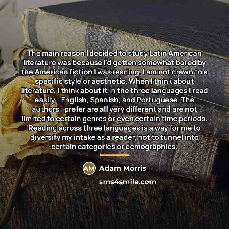 “The main reason I decided to study Latin American literature…” quote by Adam Morris