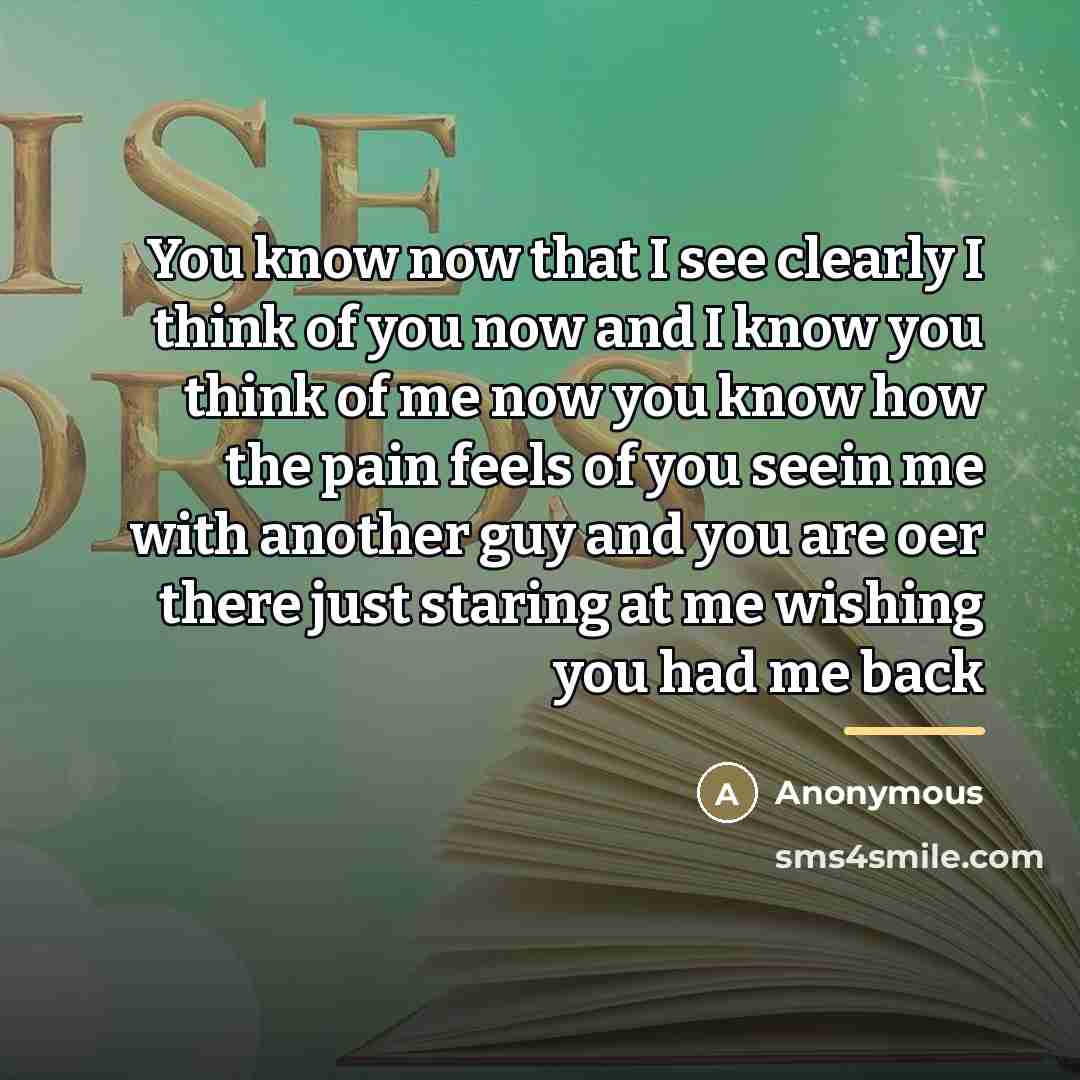 “You know now that I see clearly I think of…” quote by Anonymous