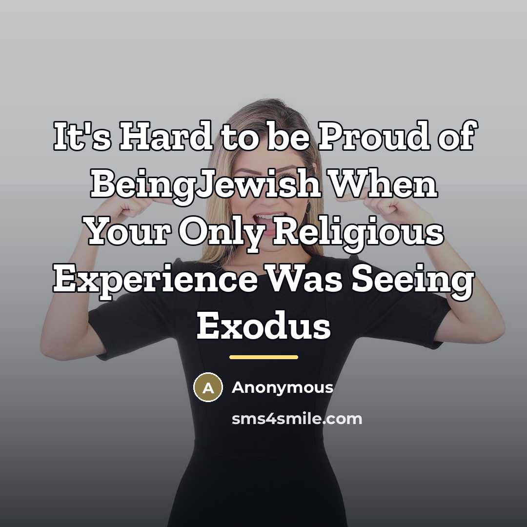 “It's Hard to be Proud of BeingJewish When Your Only…” quote by Anonymous