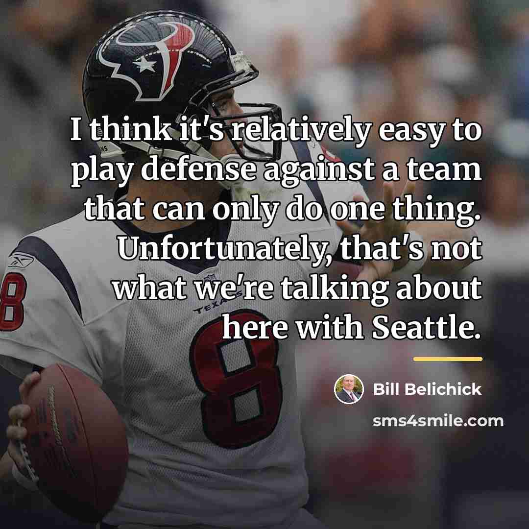 “I think it's relatively easy to play defense against a…” quote by Bill Belichick