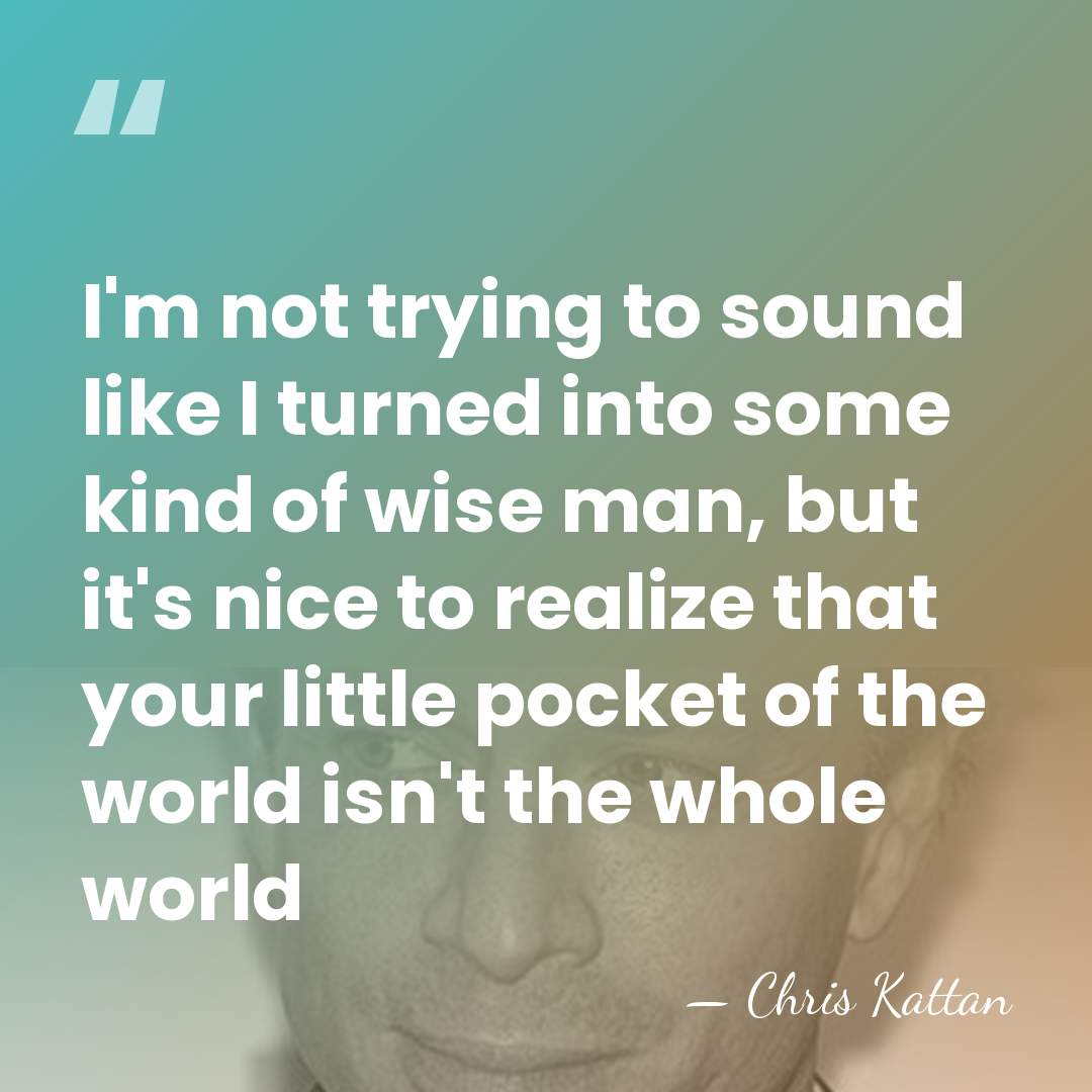 I'm not trying to sound like I turned into some kind of&hellip; - Chris Kattan