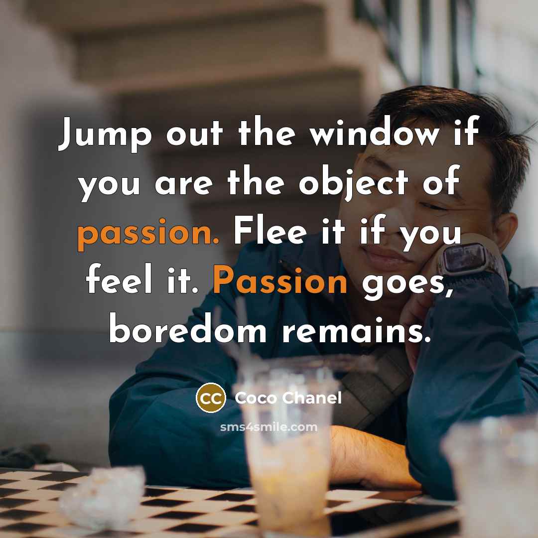 “Jump out the window if you are the object of…” quote by Coco Chanel