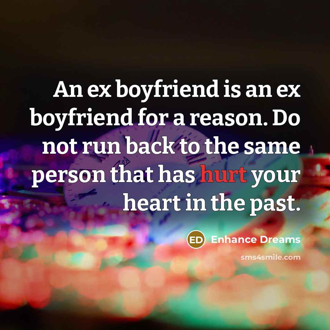 “An ex boyfriend is an ex boyfriend for a reason.…” quote by Enhance Dreams