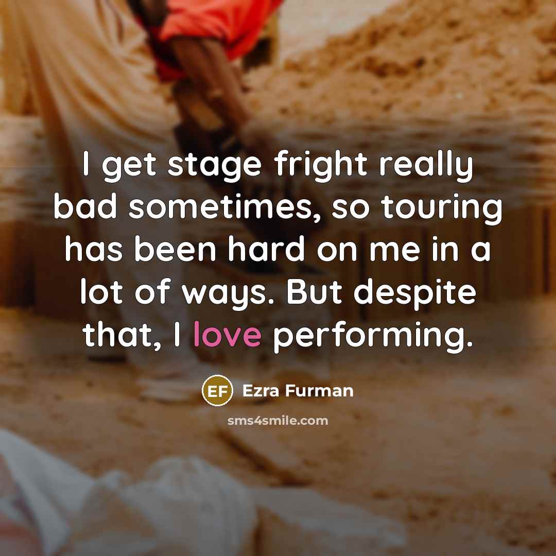 “I get stage fright really bad sometimes, so touring has…” quote by Ezra Furman