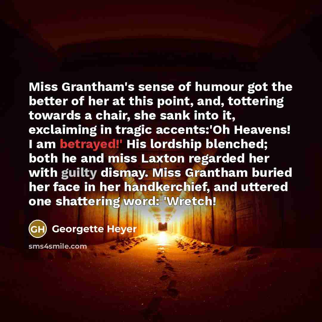 “Miss Grantham's sense of humour got the better of her…” quote by Georgette Heyer