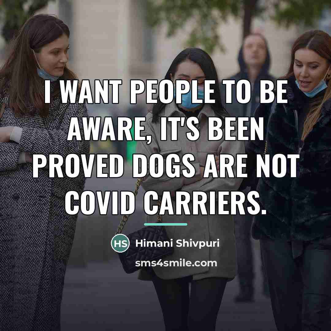 “I want people to be aware, it's been proved dogs…” quote by Himani Shivpuri